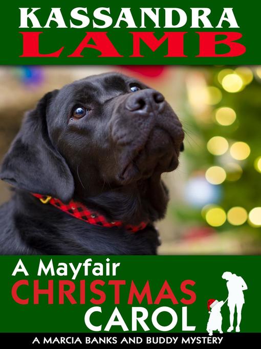 Title details for A Mayfair Christmas Carol, a Marcia Banks and Buddy Mystery Novella by Kassandra Lamb - Available